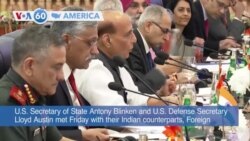 VOA60 America- U.S. Secretary of State Antony Blinken and U.S. Defense Secretary Lloyd Austin met Friday with their Indian counterparts